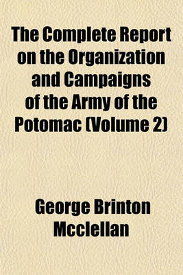 Book cover for The Complete Report on the Organization and Campaigns of the Army of the Potomac (Volume 2)