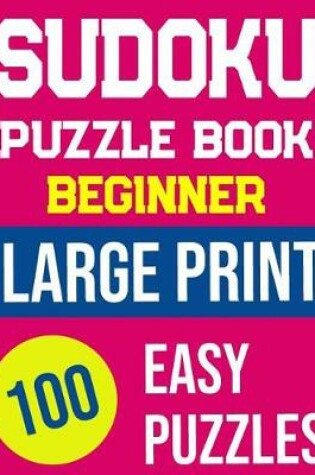 Cover of Sudoku Puzzle Book Beginner Large Print