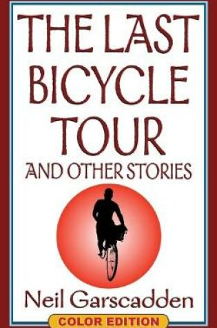 Cover of The Last Bicycle Tour and Other Stories