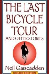 Book cover for The Last Bicycle Tour and Other Stories