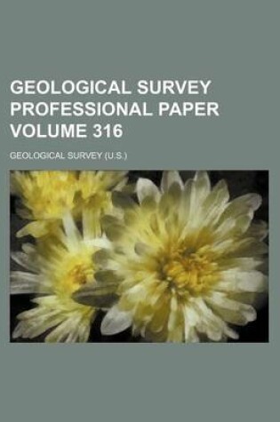 Cover of Geological Survey Professional Paper Volume 316