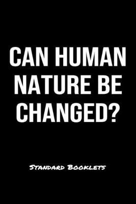 Book cover for Can Human Nature Be Changed?