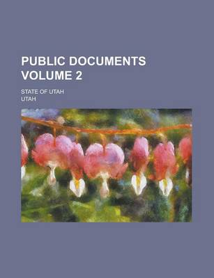 Book cover for Public Documents; State of Utah Volume 2