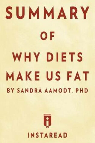 Cover of Summary of Why Diets Make Us Fat