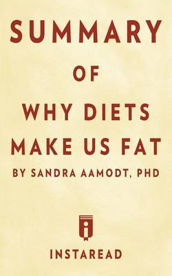 Book cover for Summary of Why Diets Make Us Fat