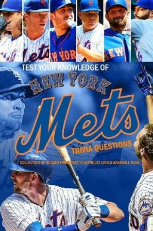 Cover of Test Your Knowledge of New York Mets Trivia Questions