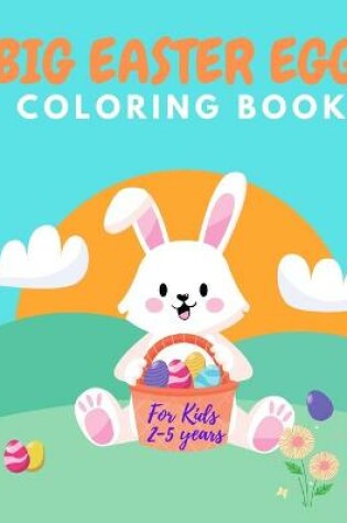 Cover of Big Easter Egg Coloring Book For Kids Ages 2-5