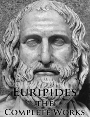Book cover for Euripides the Complete Works
