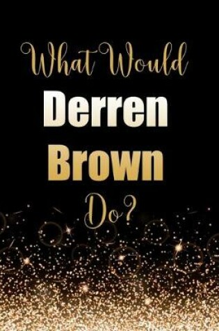 Cover of What Would Derren Brown Do?