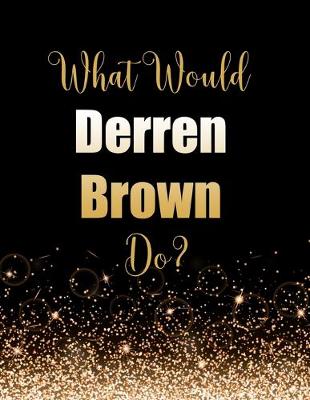 Book cover for What Would Derren Brown Do?