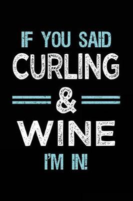 Book cover for If You Said Curling & Wine I'm in