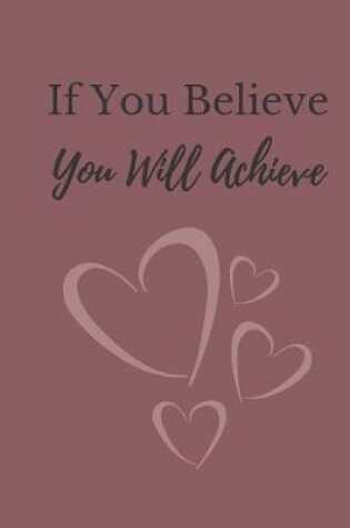 Cover of If You Believe You Will Achieve