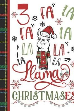 Cover of 3 Fa La Fa La La La La La Llama Christmases