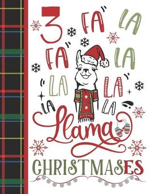 Book cover for 3 Fa La Fa La La La La La Llama Christmases