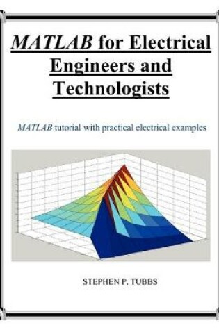 Cover of MATLAB for Electrical Engineers and Technologists