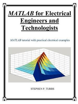 Book cover for MATLAB for Electrical Engineers and Technologists