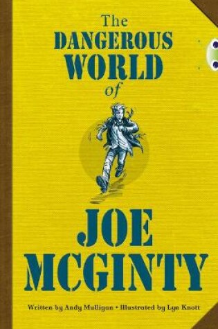 Cover of Bug Club Independent Fiction Year 6 Red B The Dangerous World of Joe McGinty