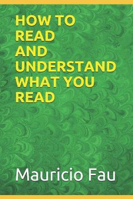 Book cover for How to Read and Understand What You Read