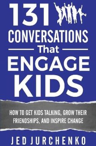 Cover of 131 Conversations That Engage Kids