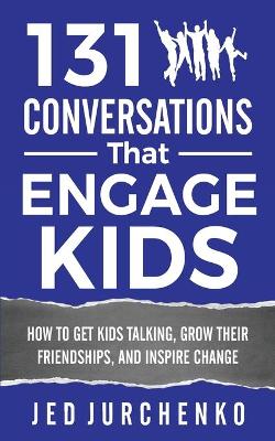 Book cover for 131 Conversations That Engage Kids