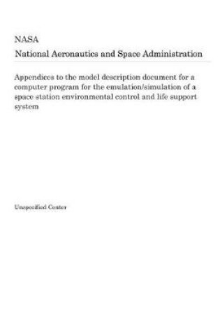 Cover of Appendices to the Model Description Document for a Computer Program for the Emulation/Simulation of a Space Station Environmental Control and Life Support System