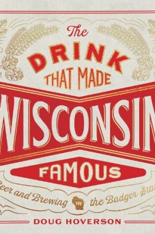 Cover of The Drink That Made Wisconsin Famous