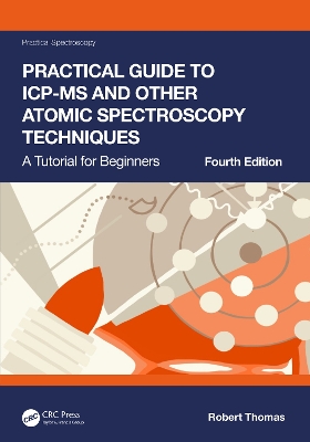 Book cover for Practical Guide to ICP-MS and Other Atomic Spectroscopy Techniques