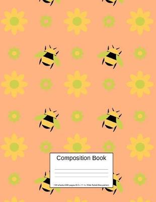 Book cover for Composition Book 100 Sheets/200 Pages/8.5 X 11 In. Wide Ruled/ Bee Pattern
