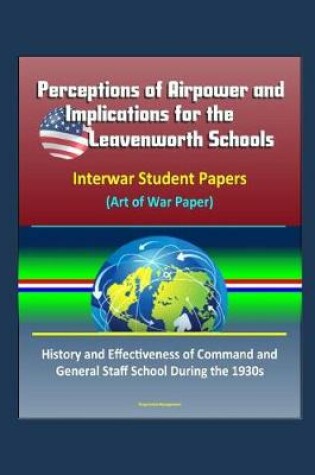 Cover of Perceptions of Airpower and Implications for the Leavenworth Schools