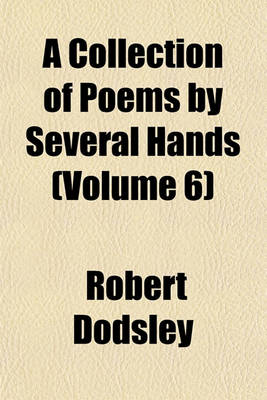 Book cover for A Collection of Poems by Several Hands (Volume 6)