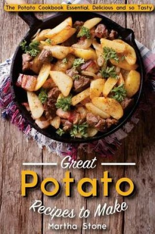 Cover of Great Potato Recipes to Make