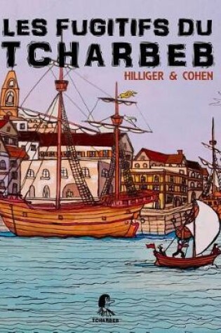 Cover of Les Fugitifs Du Tcharbeb