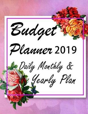 Book cover for Budget Planner 2019 Daily Monthly & Yearly Plan