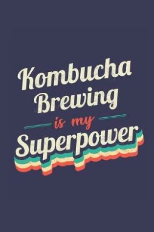 Cover of Kombucha Brewing Is My Superpower