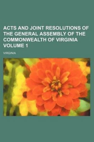 Cover of Acts and Joint Resolutions of the General Assembly of the Commonwealth of Virginia Volume 1