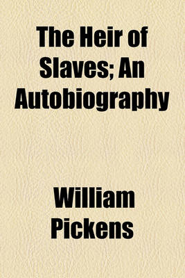 Book cover for The Heir of Slaves; An Autobiography