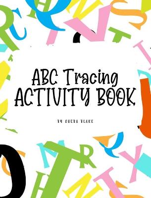 Book cover for ABC Letter Tracing Activity Book for Children (8x10 Hardcover Puzzle Book / Activity Book)