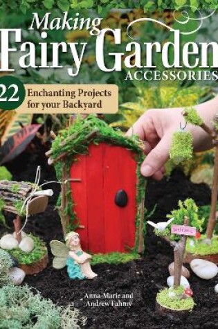 Cover of Making Fairy Garden Accessories