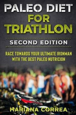 Cover of Paleo Diet for Triathlon Second Edition
