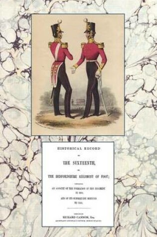 Cover of Historical Record of the Sixteenth or the Bedfordshire Regiment of Foot 1688-1848