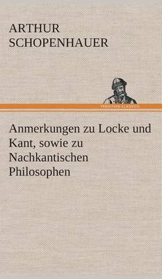 Book cover for Anmerkungen zu Locke und Kant, sowie zu Nachkantischen Philosophen