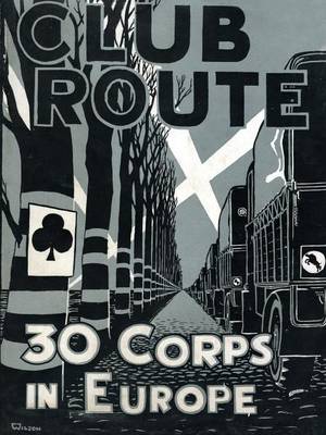 Book cover for Club Route in Europe the Story of 30 Corps in the European Campaign.