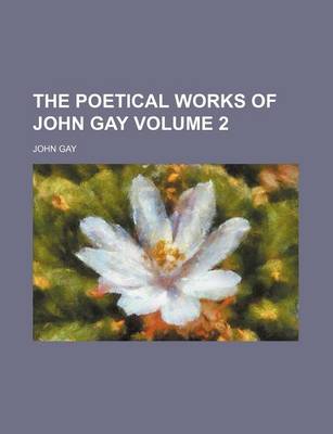 Book cover for The Poetical Works of John Gay Volume 2