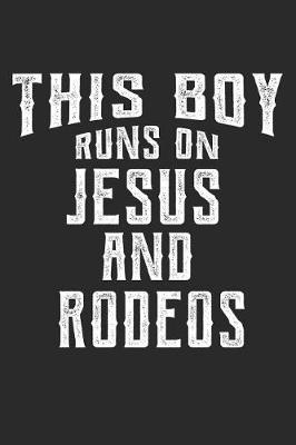 Book cover for This Boy Runs on Jesus and Rodeos