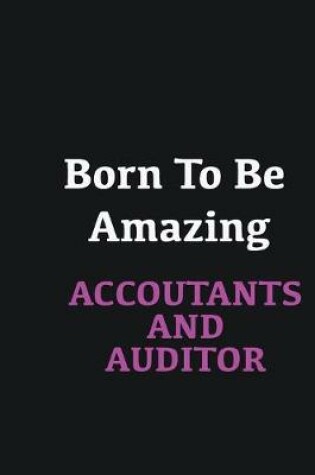 Cover of Born to me Amazing Accountants and Auditor