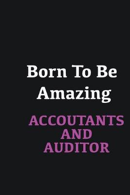 Book cover for Born to me Amazing Accountants and Auditor