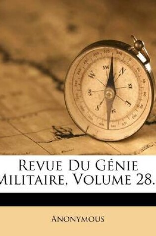 Cover of Revue Du Genie Militaire, Volume 28...