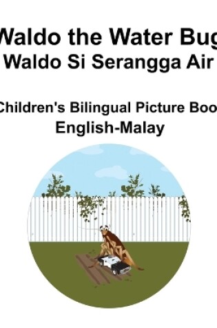 Cover of English-Malay Waldo the Water Bug / Waldo Si Serangga Air Children's Bilingual Picture Book