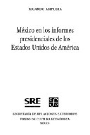 Cover of Mexico En Los Informes Presidenciales de Los Estados Unidos de America