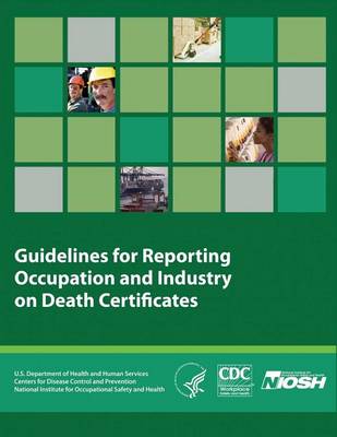 Book cover for Guidelines for Reporting Occupation and Industry on Death Certificates